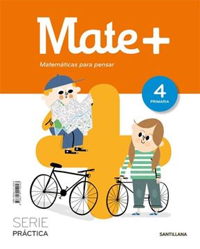 Mate+ Matematicas para Pensar Serie Practica 4 Primaria