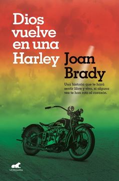 Dios vuelve en una Harley "Una historia que te hará sentir libre y vivo, si alguna vez te han roto el corazón"