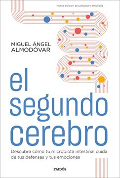 El segundo cerebro, 2021 "Descubre cómo tu microbiota intestinal cuida de tus defensas y tus emoci"