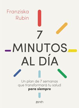 7 minutos al día "Un plan de 7 semanas que transformará tu salud para siempre"