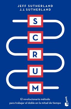 Scrum "El revolucionario método para trabajar el doble en la mitad de tiempo"