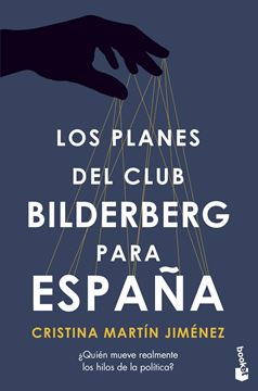 Los planes del Club Bilderberg para España "¿Quién ha tomado realmente las decisiones políticas más importantes en l"