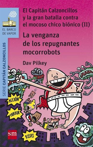 Venganza de los repugnantes mocorrobots "El capitán Calzoncillos y la gran batalla contra el moco chico biónico (II)"