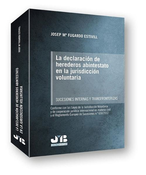 La declaración de herederos abintestato en la jurisdicción voluntaria "Sucesiones internas y transfronterizas"