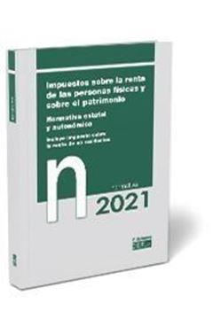 Impuestos sobre la renta de las personas físicas y sobre el patrimonio, 2021 "Normativa estatal y autonómica"