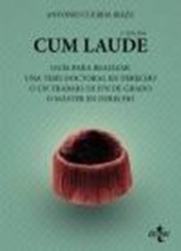 Cum laude. Guía para realizar una tesis doctoral o un trabajo de fin de grado o máster en derecho