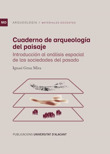 Cuaderno de arqueología del paisaje "Introducción al análisis espacial de las sociedades del pasado"