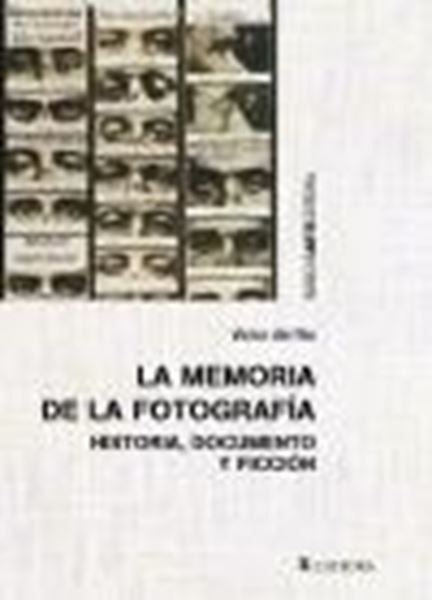 Memoria de la fotografía, La "Historia, documento y ficción"