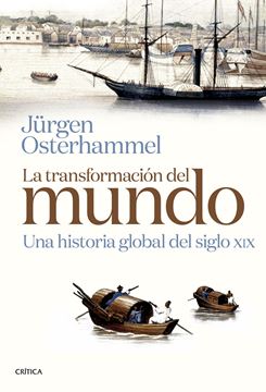 Transformación del mundo, La "Una historia global del siglo XIX"