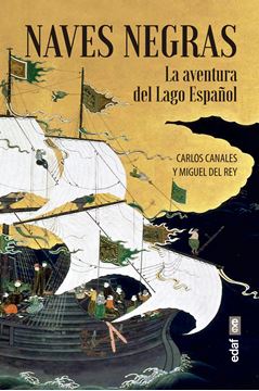 Naves negras "La aventura del Lago Español"