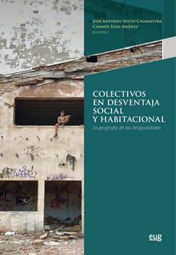 Colectivos en desventaja social y habitacional "La geografía de las desigualdades"
