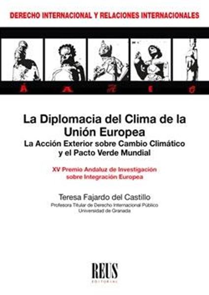 Diplomacia del clima de la Unión Europea, La, 2021 "La Acción Exterior sobre Cambio Climático y el Pacto Verde Mundial"