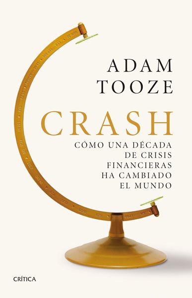 Crash, 2021 "Cómo una década de crisis financieras ha cambiado el mundo"