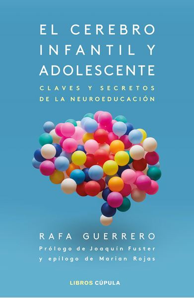 Cerebro infantil y adolescente, El, 2021 "Claves y secretos de la neuroeducación"