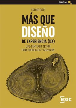 Más que diseño de experiencia (UX), 2021 "Life-centered design para productos y servicios"