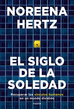 Siglo de la soledad, El "Recuperar los vínculos humanos en un mundo dividido"