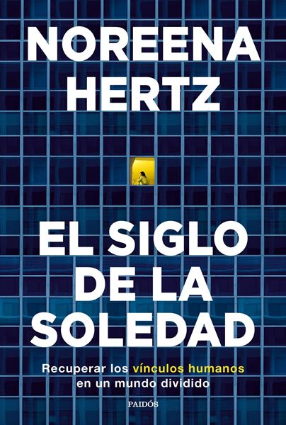 Siglo de la soledad, El "Recuperar los vínculos humanos en un mundo dividido"