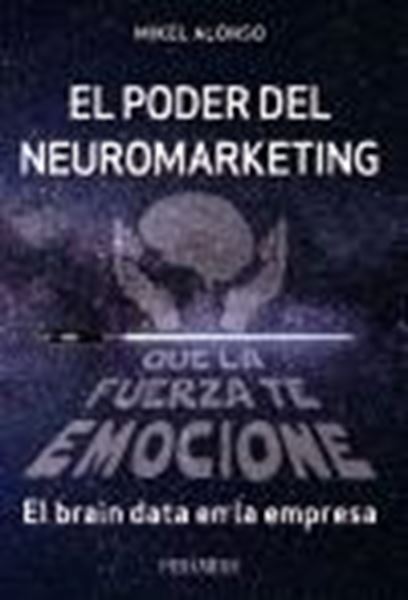 Poder del neuromarketing, El, 2021 "El brain data en la empresa"