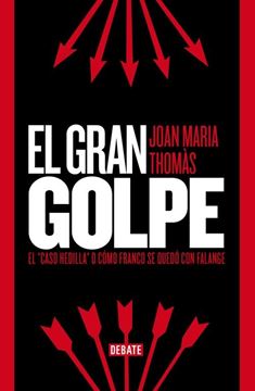 El gran golpe "El "caso Hedilla" o cómo Franco se quedó con Falange"