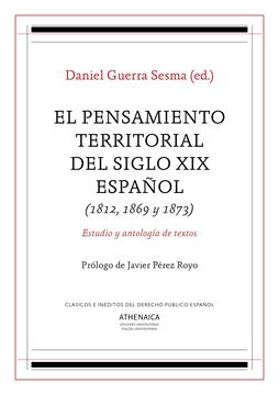 El pensamiento territorial del siglo XIX español (1812, 1869 y 1873) "Estudio y antología de textos"