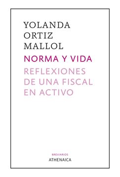 Norma y vida. Reflexiones de una fiscal en activo