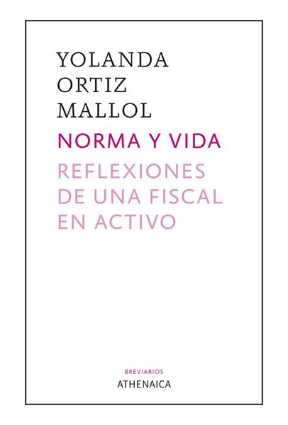 Norma y vida. Reflexiones de una fiscal en activo