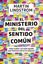 Ministerio del Sentido Común, El "Cómo acabar con todo aquello que funciona mal en tu empresa"