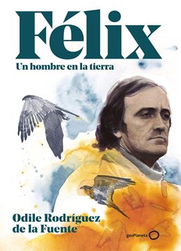 Félix. Un hombre en la tierra. Edición especial, 2021
