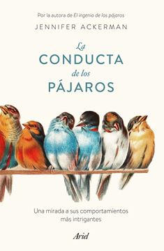 Conducta de los pájaros, La, 2021 "Una mirada a sus comportamientos más intrigantes"