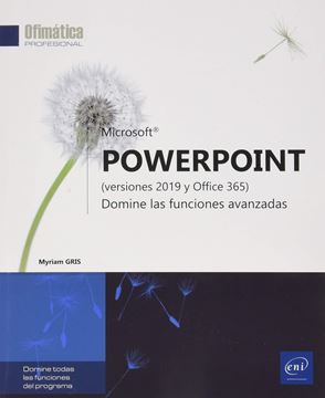 PowerPoint (versiones 2019 y Office 365) "Domine las funciones avanzadas"