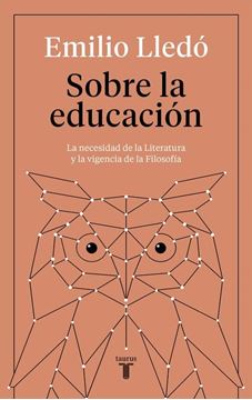 Sobre la educación "La necesidad de la literatura y la vigencia de la filosofía"