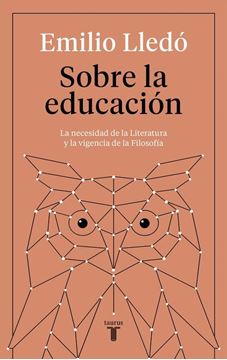 Sobre la educación "La necesidad de la literatura y la vigencia de la filosofía"