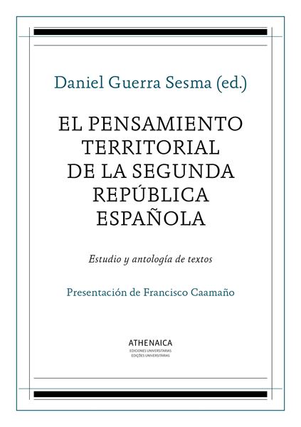 El pensamiento territorial de la Segunda República española "Estudio y antología de textos"