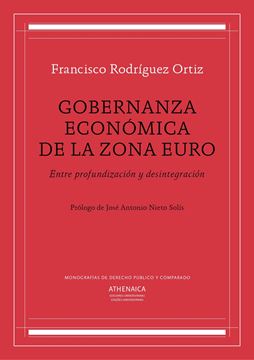 Gobernanza económica de la zona euro "Entre profundización y desintegración"