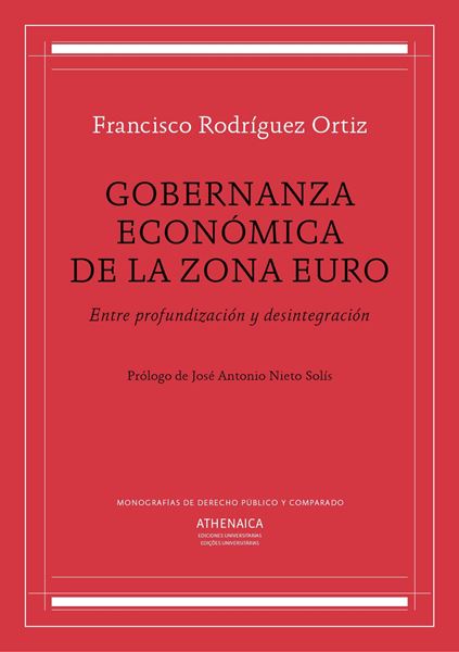 Gobernanza económica de la zona euro "Entre profundización y desintegración"