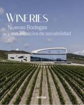 WINERIES "Nuevas Bodegas y sus espacios de sociabilidad"