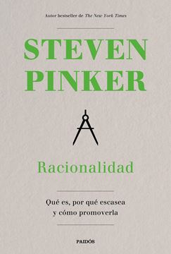 Racionalidad "Qué es, por qué escasea y cómo promoverla"