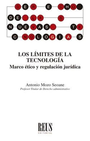 Los límites de la tecnología "Marco ético y regulación jurídica"