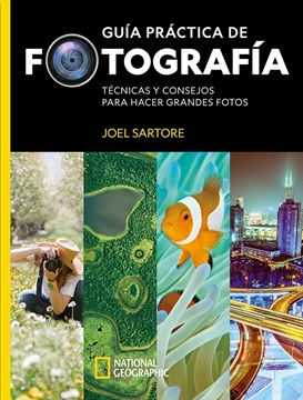 Guía práctica de fotografía, 2021 "Técnicas y consejos para hacer grandes fotos"