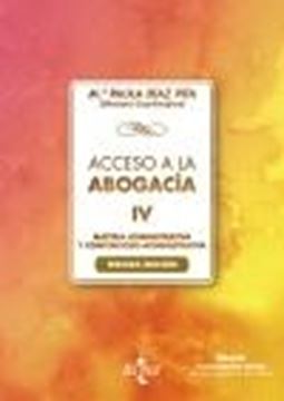 Acceso a la abogacía-IV, 3ª ed, 2021 "Tomo IV. Materia administrativa y contencioso administrativa"