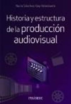 Historia y estructura de la producción audiovisual