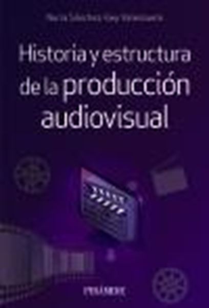 Historia y estructura de la producción audiovisual