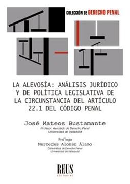 La alevosía "Análisis jurídico y de política legislativa de la circunstancia del artí"