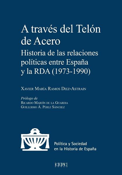 A través del telón de acero "Historia de las relaciones políticas entre España y la RDA (1979-1990)"