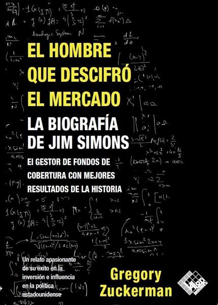 Hombre que descifró el mercado, El "La biografía de Jim Simons"