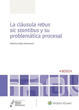 Cláusula rebus sic stantibus y su problemática procesal, La, 2021