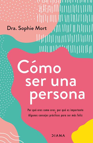 Cómo ser una persona "Por qué eres como eres, por qué es importante + Algunos consejos práctic"