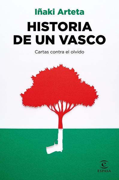 Historia de un vasco "Cartas contra el olvido"