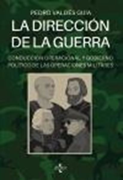 Dirección de la guerra: conducción operacional y gobierno político de las operaciones militares