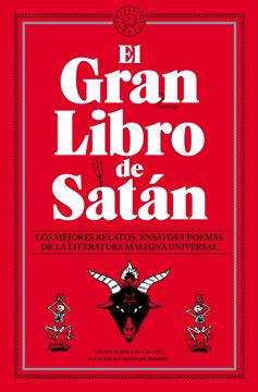 Gran Libro de Satán, El "Los mejores relatos, ensayos y poemas de la literatura maligna universal"